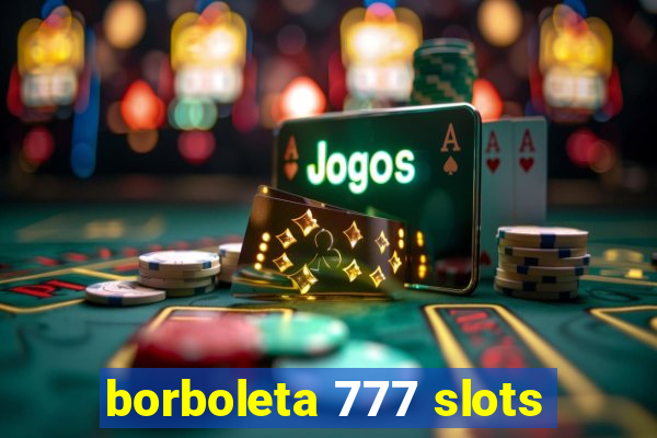 borboleta 777 slots